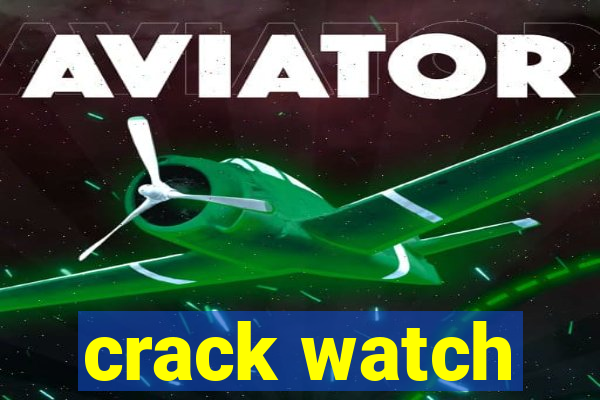 crack watch